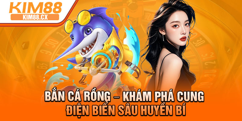 Ban Ca Rong – Kham Pha Cung Dien Bien Sau Huyen Bi