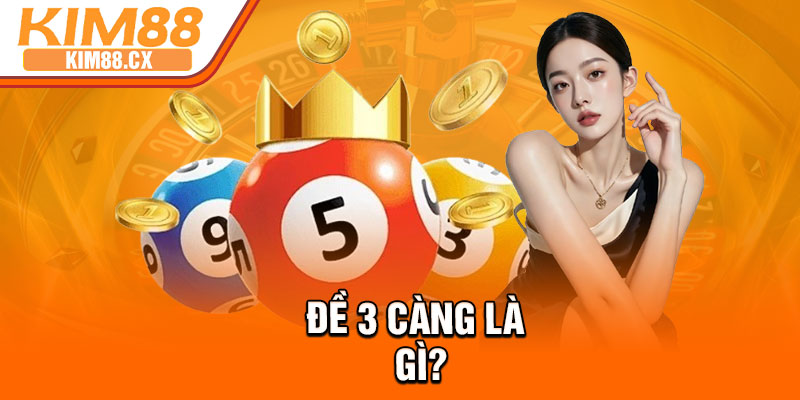 Đề 3 càng là gì?