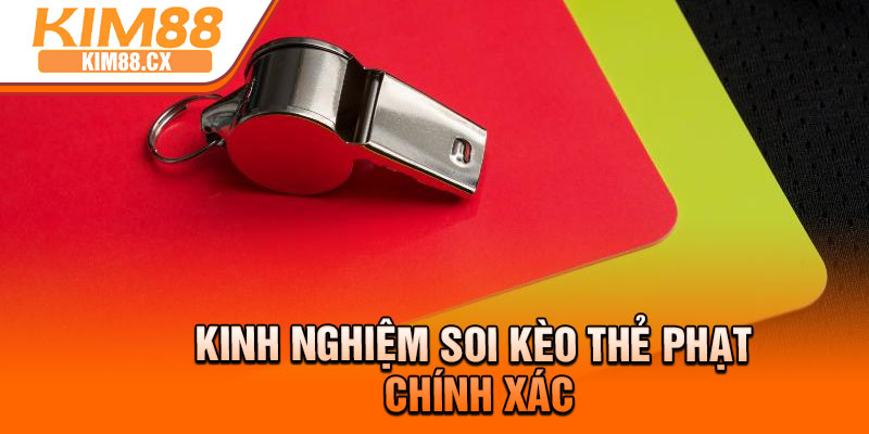 Kinh nghiệm soi kèo thẻ phạt chính xác
