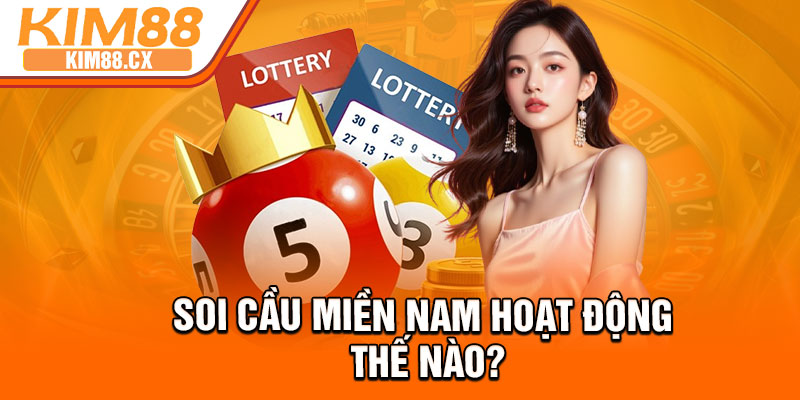 Soi cầu miền Nam hoạt động thế nào?