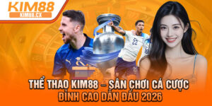 The Thao Kim88 – San Choi Ca Cuoc Dinh Cao Dan Dau 2026