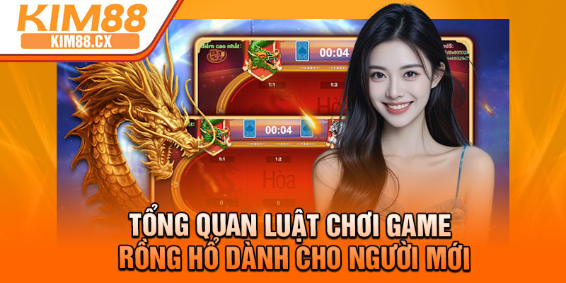 Tổng quan luật chơi game Rồng Hổ dành cho người mới